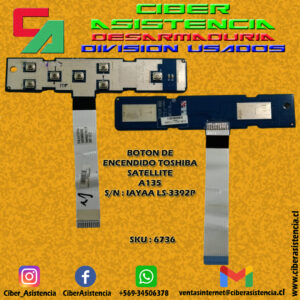BOTON DE ENCENDIDO TOSHIBA SATELLITE A135 S/N : IAYAA LS-3392P