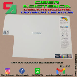 TAPA PLASTICA SCANER BROTHER DCP-T426W (UNIDAD)