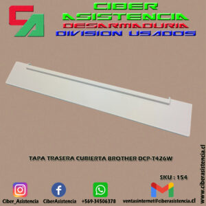 TAPA TRASERA CUBIERTA BROTHER DCP-T426W (UNIDAD)